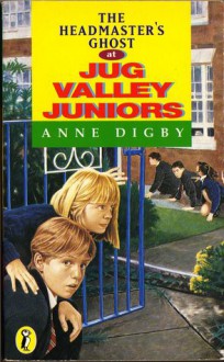 The Headmaster's Ghost at Jug Valley Juniors (Puffin Books) (Jug Valley Juniors #2) - Anne Digby