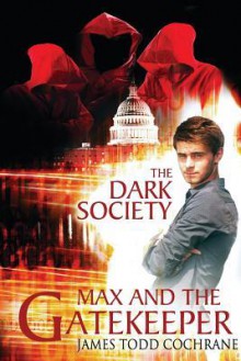 The Dark Society (Max and the Gatekeeper Book IV) - Achille Mbembe, James Todd Cochrane, Janet Michelson