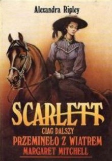 Scarlett. Ciąg dalszy Przeminęło z wiatrem Margaret Mitchell. Tom drugi - Alexandra Ripley