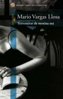 Travessuras da menina má (Portuguese Edition) - Mario Vargas Llosa