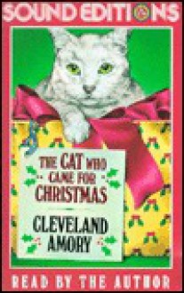 The Cat Who Came for Christmas - Cleveland Amory