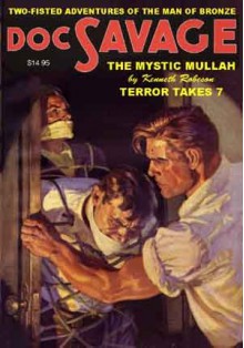 Doc Savage #46: The Mystic Mullah & Terror Takes 7 - Kenneth Robeson, Lester Dent, Will Murray, Anthony Tollin