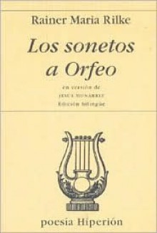 Los Sonetos a Orfeo - Rainer Maria Rilke