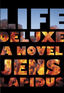 Life Deluxe: A Novel - Jens Lapidus, Astri von Arbin Ahlander