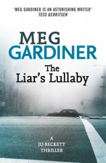 The Liar's Lullaby (Jo Beckett #3) - Meg Gardiner