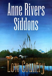 Low Country - Anne Rivers Siddons