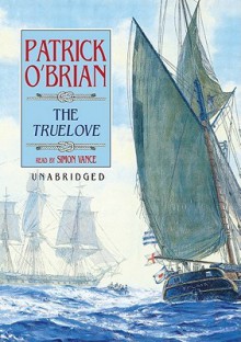 The Truelove [With Earbuds] - Patrick O'Brian, Simon Vance