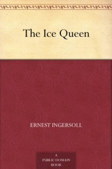 The Ice Queen - Ernest Ingersoll