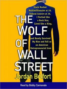 The Wolf of Wall Street (Audio) - Jordan Belfort, Bobby Cannavale