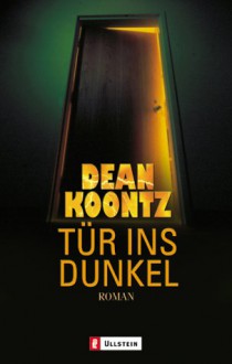 Tür Ins Dunkel - Richard Paige, Alexandra v. Reinhardt, Dean Koontz