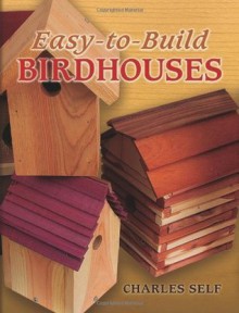 Easy-to-Build Birdhouses (Dover Woodworking) - Charles Self