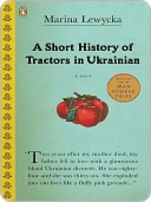 A Short History of Tractors in Ukrainian - Marina Lewycka