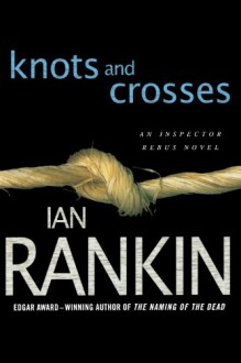 Knots and Crosses - Ian Rankin