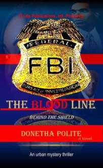 The Blood Line: Behind The Shield - Donetha Polite, Marcus Collins