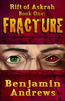 Rift of Askrah Book 1: Fracture - Benjamin Andrews