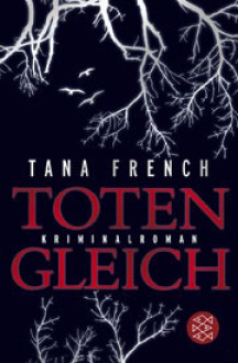 Totengleich - Tana French, Ulrike Wasel, Klaus Timmermann