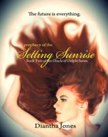 Prophecy of the Setting Sunrise - Diantha Jones