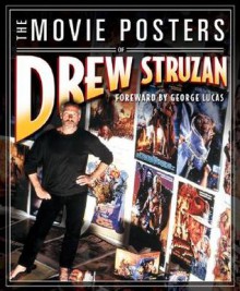 The Movie Posters of Drew Struzan - Drew Struzan