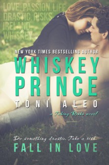 The Whiskey Prince - Toni Aleo