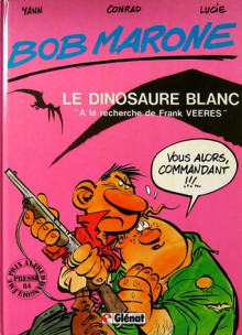 Le dinosaure blanc "À la recherche de Frank Veeres" (Bob Marone, tome 1) - Yann, Conrad, Lucie