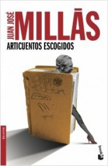 Articuentos Escogidos - Juan José Millás