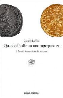 Quando l'Italia era una superpotenza - Giorgio Ruffolo