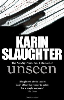 Unseen - Karin Slaughter