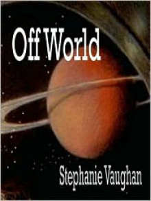 Off World - Stephanie Vaughan