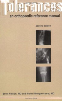 Tolerances: An Orthopaedic Reference Manual - Scott Nelson