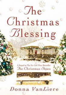 The Christmas Blessing - Donna VanLiere