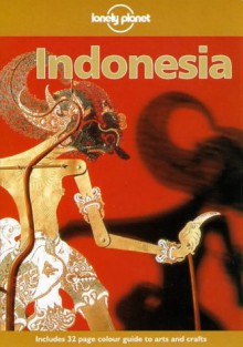 Lonely Planet Indonesia - Peter Turner, Paul Greenway, Lonely Planet