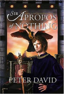 Sir Apropos of Nothing - Peter David