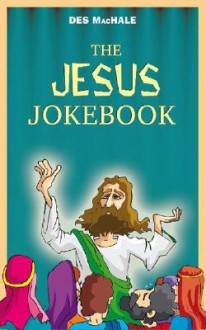 The Jesus Jokebook - Des MacHale