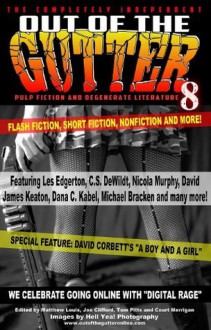 Out of the Gutter 8 - David Corbett, Michael Bracken, Matthew Louis, Les Edgerton, David James Keaton, C.S. DeWildt, Court Merrigan, Joe Clifford, Jen Conley, Tom Pitts