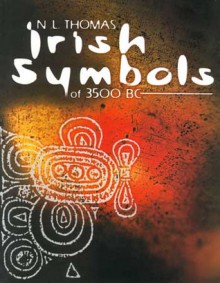 Irish Symbols of 3500 BC - Neill L. Thomas