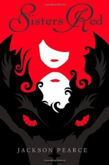 Sisters Red (Fairy Tale Retelling) - Jackson Pearce