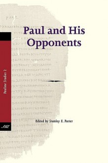 Paul and His Opponents - Stanley E. Porter