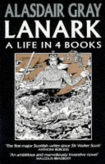 Lanark: A Life In 4 Books - Alasdair Gray