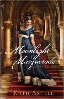 Moonlight Masquerade: A Regency Romance - Ruth Axtell