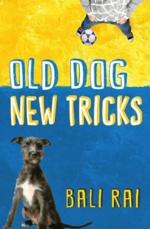 Old Dog, New Tricks - Bali Rai