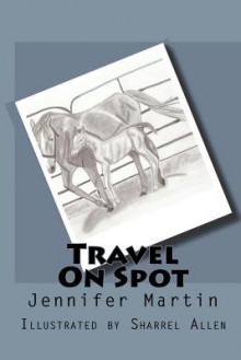 Travel on Spot - Jennifer Martin, Sharrel Allen