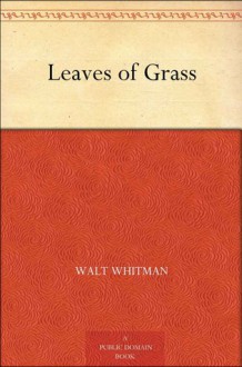 Leaves of Grass - Walt Whitman