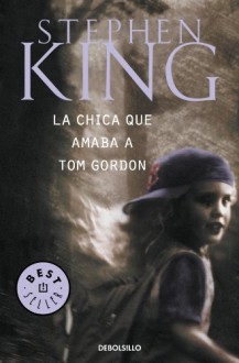 La Chica que Amaba a Tom Gordon - Stephen King, Eduardo G. Murillo