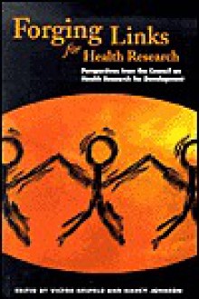 Forging Links for Health Research: Perspectives from the Council on Health Research for Development - Victor Neufeld, Nancy Johnson