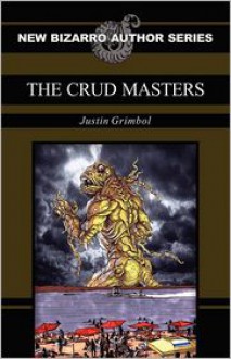 The Crud Masters - Justin Grimbol