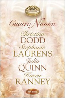 Cuatro novias (Spanish Edition) - Stephanie Laurens, Christina Dodd, Karen Ranney, Julia Quinn