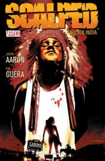 Scalped: Nación India - Jason Aaron