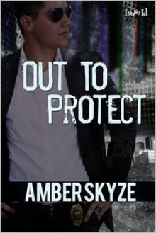 Out to Protect - Amber Skyze