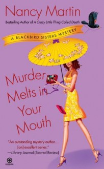 Murder Melts in Your Mouth - Nancy Martin