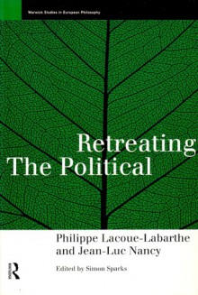 Retreating the Political - Philippe Lacoue-Labarthe, Jean-Luc Nancy, Simon Sparks